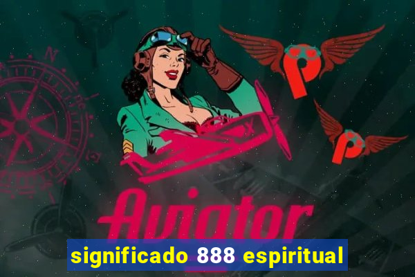 significado 888 espiritual